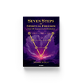 Seven Steps to Spiritual Freedom