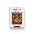 The poetry of my consciousness