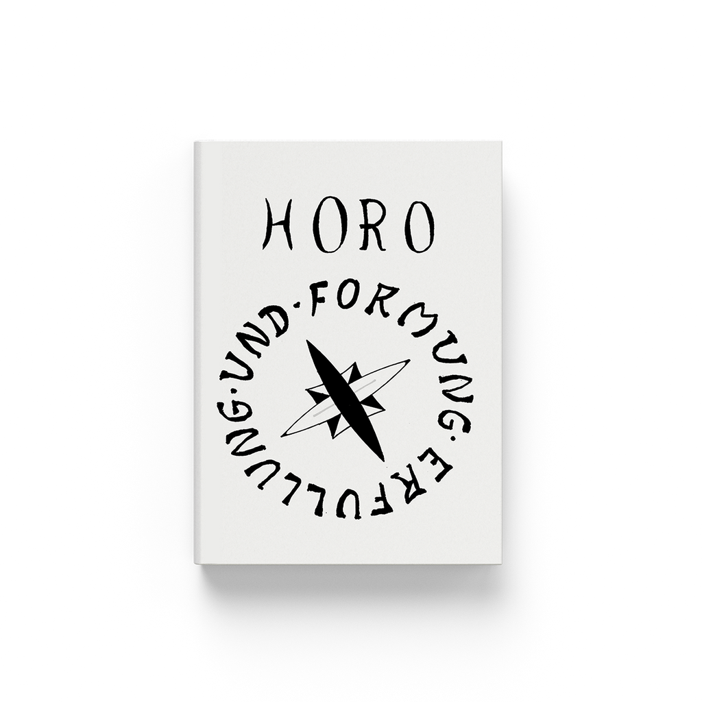 HORO - ERFÜLLUNG UND FORMUNG