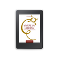 Ebook - Vivere in Libertà