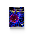 Ebook - Introduzione alla Fisica Esoterica