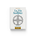 Ebook - La via dei semplici: I passi lievi dell'Amare